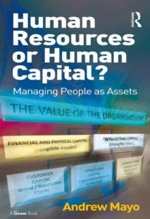 Human Resources or Human Capital? : Managing People as Assets