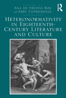 Heteronormativity in Eighteenth-Century Literature and Culture