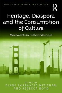 Heritage, Diaspora and the Consumption of Culture : Movements in Irish Landscapes