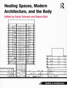 Healing Spaces, Modern Architecture, and the Body