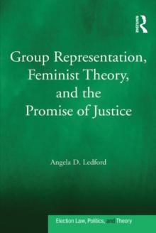 Group Representation, Feminist Theory, and the Promise of Justice