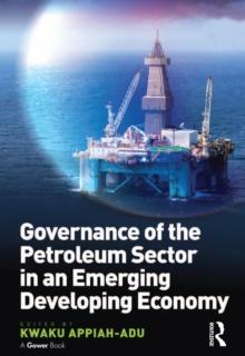 Governance of the Petroleum Sector in an Emerging Developing Economy