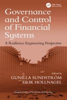 Governance and Control of Financial Systems : A Resilience Engineering Perspective