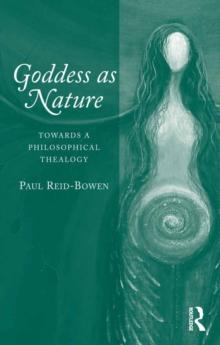 Goddess as Nature : Towards a Philosophical Thealogy