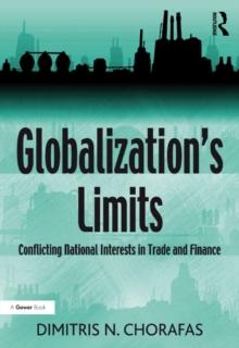 Globalization's Limits : Conflicting National Interests in Trade and Finance