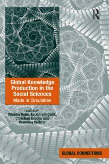 Global Knowledge Production in the Social Sciences : Made in Circulation