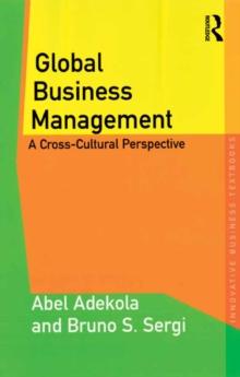 Global Business Management : A Cross-Cultural Perspective