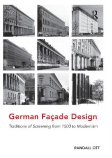 German Facade Design : Traditions of Screening from 1500 to Modernism