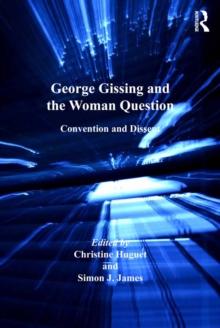 George Gissing and the Woman Question : Convention and Dissent