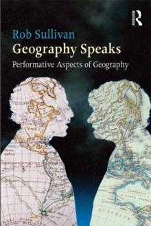 Geography Speaks: Performative Aspects of Geography