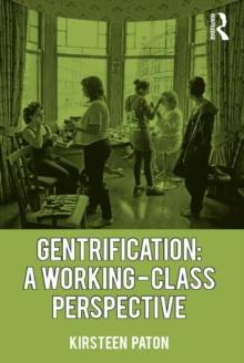 Gentrification: A Working-Class Perspective