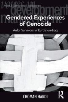 Gendered Experiences of Genocide : Anfal Survivors in Kurdistan-Iraq