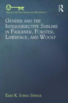 Gender and the Intersubjective Sublime in Faulkner, Forster, Lawrence, and Woolf