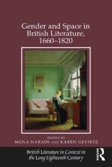 Gender and Space in British Literature, 1660-1820