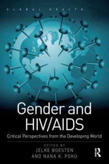 Gender and HIV/AIDS : Critical Perspectives from the Developing World