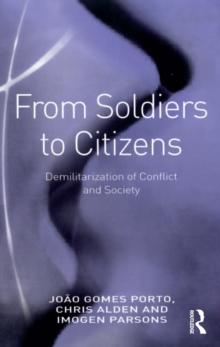 From Soldiers to Citizens : Demilitarization of Conflict and Society