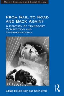 From Rail to Road and Back Again? : A Century of Transport Competition and Interdependency