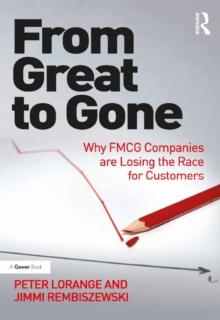 From Great to Gone : Why FMCG Companies are Losing the Race for Customers