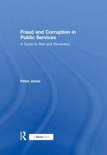 Fraud and Corruption in Public Services : A Guide to Risk and Prevention