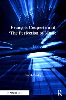 Francois Couperin and 'The Perfection of Music'