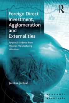 Foreign Direct Investment, Agglomeration and Externalities : Empirical Evidence from Mexican Manufacturing Industries