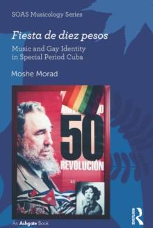 Fiesta de diez pesos: Music and Gay Identity in Special Period Cuba