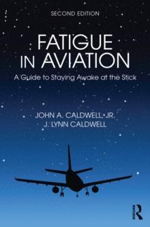 Fatigue in Aviation : A Guide to Staying Awake at the Stick