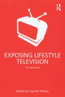 Exposing Lifestyle Television : The Big Reveal