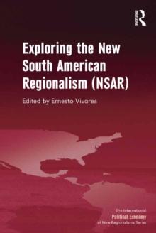 Exploring the New South American Regionalism (NSAR)