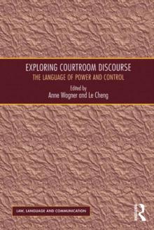 Exploring Courtroom Discourse : The Language of Power and Control