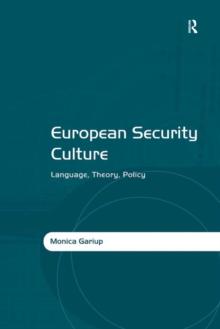 European Security Culture : Language, Theory, Policy