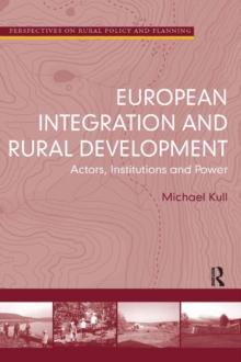 European Integration and Rural Development : Actors, Institutions and Power