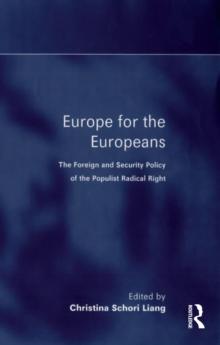 Europe for the Europeans : The Foreign and Security Policy of the Populist Radical Right