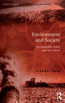 Environment and Society : Sustainability, Policy and the Citizen