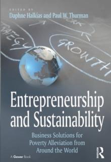 Entrepreneurship and Sustainability : Business Solutions for Poverty Alleviation from Around the World