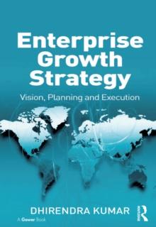 Enterprise Growth Strategy : Vision, Planning and Execution