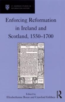 Enforcing Reformation in Ireland and Scotland, 1550-1700