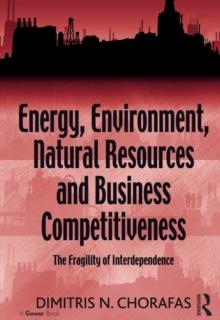 Energy, Environment, Natural Resources and Business Competitiveness : The Fragility of Interdependence