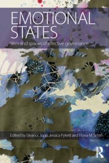 Emotional States : Sites and spaces of affective governance