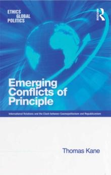 Emerging Conflicts of Principle : International Relations and the Clash between Cosmopolitanism and Republicanism