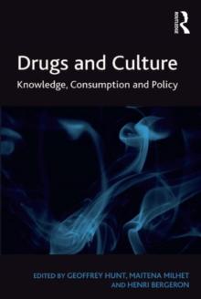 Drugs and Culture : Knowledge, Consumption and Policy