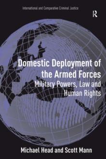 Domestic Deployment of the Armed Forces : Military Powers, Law and Human Rights