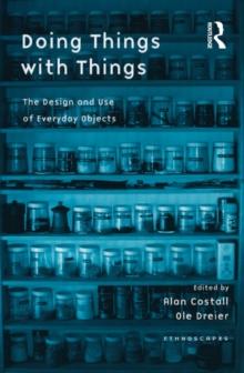 Doing Things with Things : The Design and Use of Everyday Objects