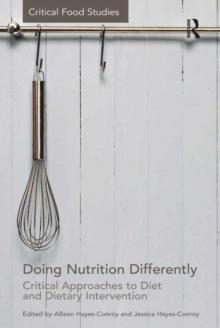 Doing Nutrition Differently : Critical Approaches to Diet and Dietary Intervention