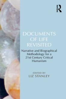 Documents of Life Revisited : Narrative and Biographical Methodology for a 21st Century Critical Humanism