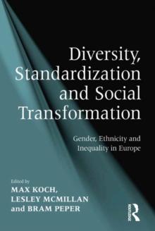 Diversity, Standardization and Social Transformation : Gender, Ethnicity and Inequality in Europe