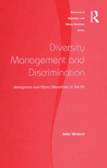 Diversity Management and Discrimination : Immigrants and Ethnic Minorities in the EU