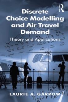 Discrete Choice Modelling and Air Travel Demand : Theory and Applications