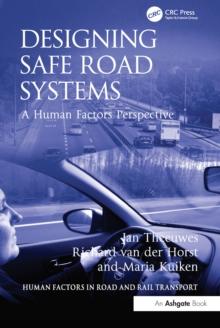 Designing Safe Road Systems : A Human Factors Perspective