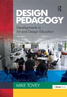 Design Pedagogy : Developments in Art and Design Education